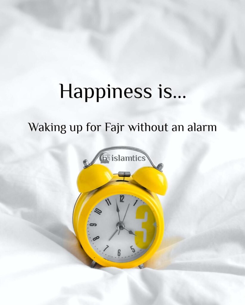 Happiness-is-Waking-up-for-Fajr-without-an-alarm-822x1024-1